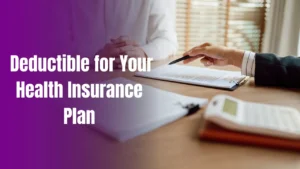 Deductible for Your Health Insurance Plan